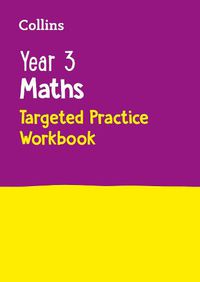 Cover image for Year 3 Maths Targeted Practice Workbook: Ideal for Use at Home