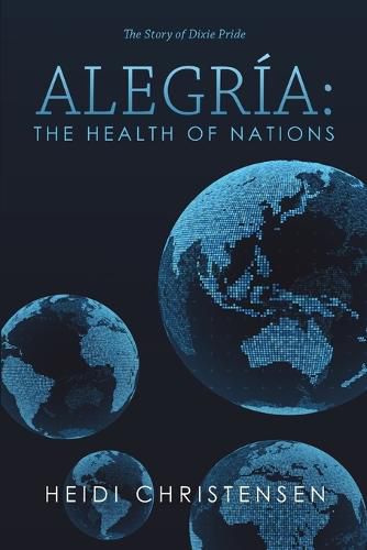 Cover image for Alegr?a: The Health of Nations: The Story of Dixie Pride