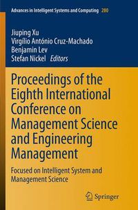 Cover image for Proceedings of the Eighth International Conference on Management Science and Engineering Management: Focused on Intelligent System and Management Science