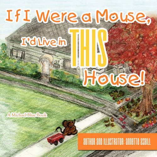 Cover image for If I Were a Mouse, I'd Live in THIS House!