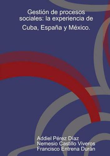 Cover image for Gestion De Procesos Sociales: La Experiencia De Cuba, Espana y Mexico.