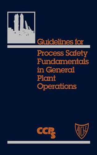 Cover image for Guidelines for Process Safety Fundamentals for General Plant Operations