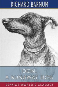 Cover image for Don, a Runaway Dog: His Many Adventures (Esprios Classics): Illustrated by Harriet H. Tooker