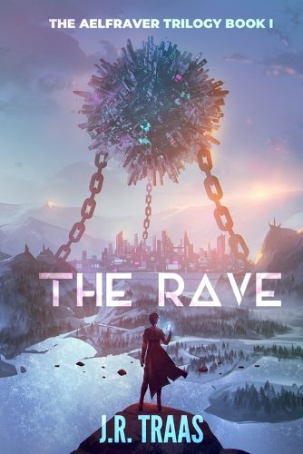 Cover image for The Rave (The Aelfraver Trilogy Book 1)
