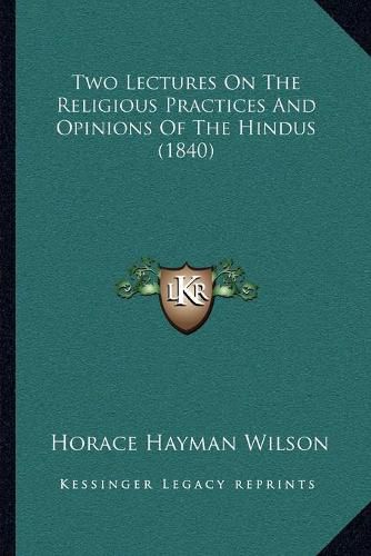 Two Lectures on the Religious Practices and Opinions of the Hindus (1840)