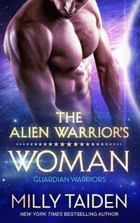 Cover image for The Alien Warrior's Woman: Sci-Fi Alien Romance