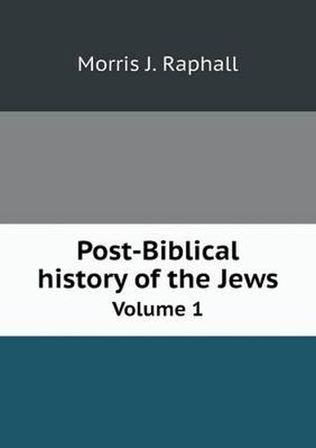 Cover image for Post-Biblical history of the Jews Volume 1