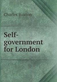 Cover image for Self-government for London