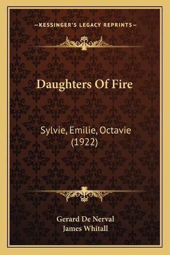 Cover image for Daughters of Fire: Sylvie, Emilie, Octavie (1922)