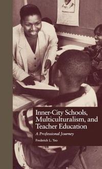 Cover image for Inner-City Schools, Multiculturalism, and Teacher Education: A Professional Journey