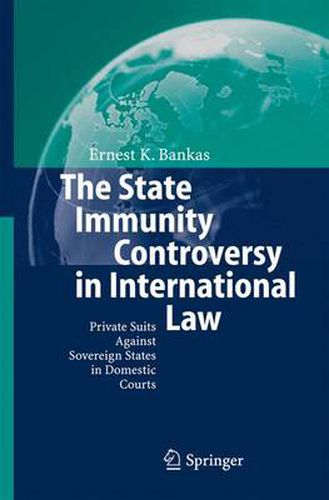 Cover image for The State Immunity Controversy in International Law: Private Suits Against Sovereign States in Domestic Courts