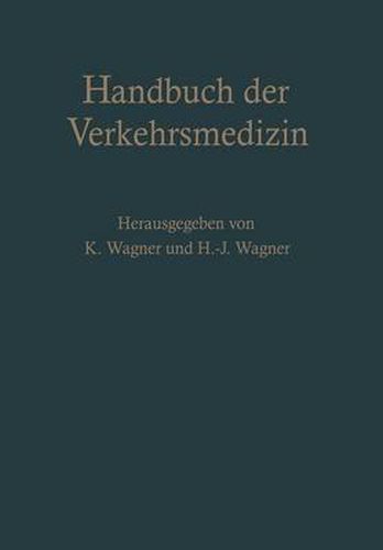 Handbuch der Verkehrsmedizin: Unter Berucksichtigung aller Verkehrswissenschaften