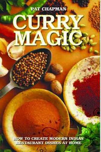 Cover image for Curry Magic: How to Create Modern Indian Restaurant Dishes at Home.