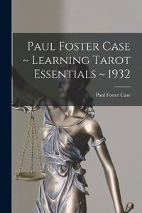 Cover image for Paul Foster Case Learning Tarot Essentials 1932