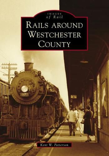 Cover image for Rails Around Westchester County