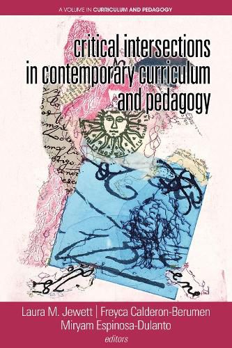 Cover image for Critical Intersections In Contemporary Curriculum & Pedagogy