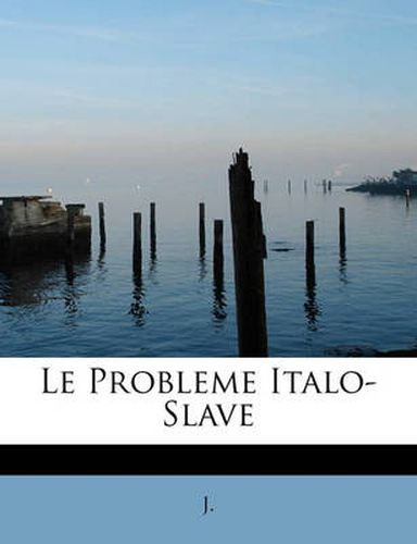 Cover image for Le Probleme Italo-Slave