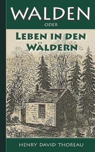 Walden, oder: Leben in den Waldern