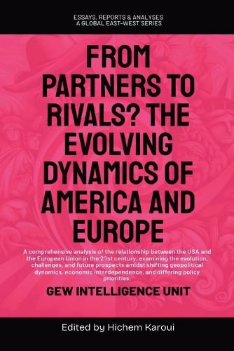 Cover image for From Partners to Rivals? The Evolving Dynamics Of America And Europe
