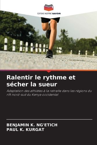 Cover image for Ralentir le rythme et secher la sueur