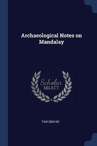 Cover image for Archaeological Notes on Mandalay