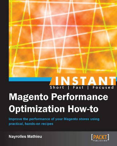 Cover image for Instant Magento Performance Optimization How-to