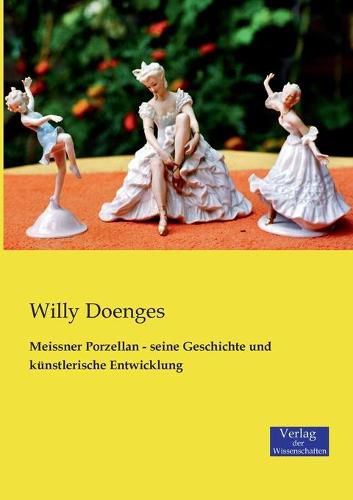 Cover image for Meissner Porzellan - seine Geschichte und kunstlerische Entwicklung