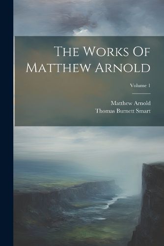 Cover image for The Works Of Matthew Arnold; Volume 1