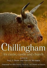 Cover image for Chillingham: Its Cattle, Castle and Church