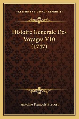 Cover image for Histoire Generale Des Voyages V10 (1747)