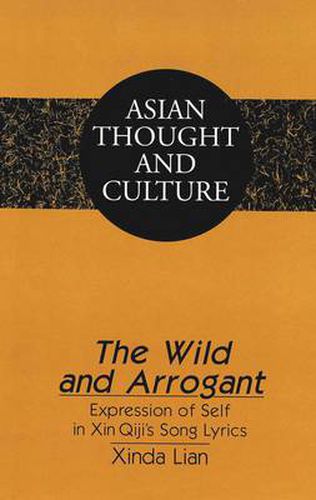 The Wild and Arrogant: Expression of Self in Xin Qiji's Song Lyrics