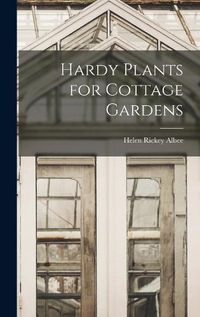 Cover image for Hardy Plants for Cottage Gardens