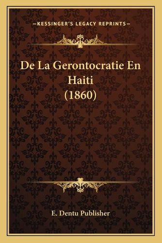 de La Gerontocratie En Haiti (1860)