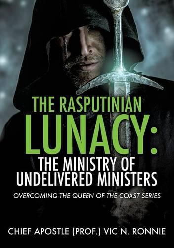 Cover image for The Rasputinian Lunacy: The Ministry of Undelivered Ministers