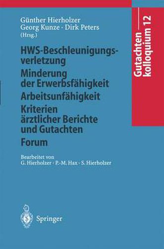 Gutachtenkolloquium 12: HWS-Beschleunigungsverletzung/Minderung der Erwerbsfahigkeit/Arbeitsunfahigkeit/Kriterien arztlicher Berichte und Gutachten/Forum