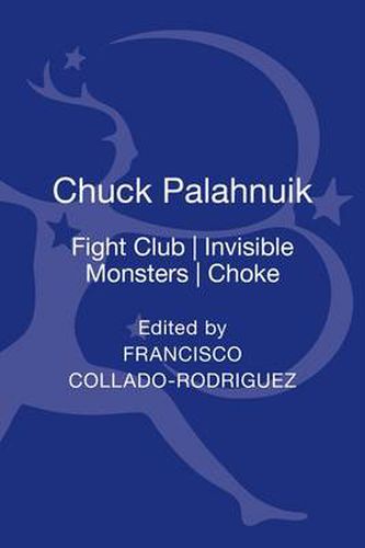 Cover image for Chuck Palahniuk: Fight Club, Invisible Monsters, Choke