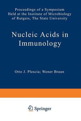 Cover image for Nucleic Acids in Immunology: Proceedings of a Symposium Held at the Institute of Microbiology of Rutgers, The State University
