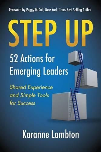 Cover image for Step Up: 52 Actions for Emerging Leaders: Shared Experience and Simple Tools