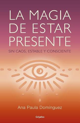 Cover image for La magia de estar presente / The Magic of Being Present