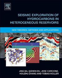 Cover image for Seismic Exploration of Hydrocarbons in Heterogeneous Reservoirs: New Theories, Methods and Applications