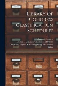 Cover image for Library Of Congress Classification Schedules
