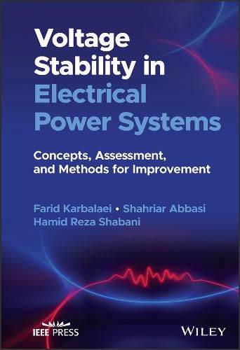 Cover image for Voltage Stability in Electrical Power Systems: Con cepts, Assessment, and Methods for Improvement