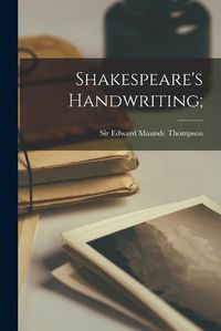 Cover image for Shakespeare's Handwriting;