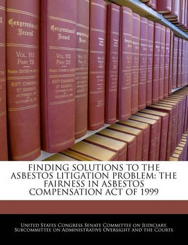 Cover image for Finding Solutions to the Asbestos Litigation Problem