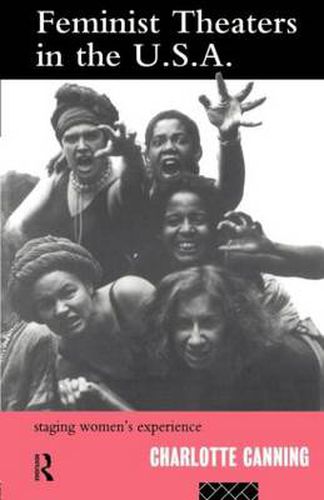 Cover image for Feminist Theatres in the USA: Staging Women's Experience