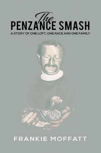 Cover image for The Penzance Smash: A story of one loft, one race and one family