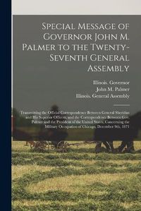 Cover image for Special Message of Governor John M. Palmer to the Twenty-seventh General Assembly