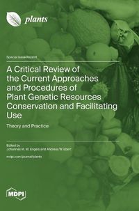 Cover image for A Critical Review of the Current Approaches and Procedures of Plant Genetic Resources Conservation and Facilitating Use