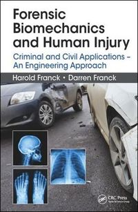 Cover image for Forensic Biomechanics and Human Injury: Criminal and Civil Applications - An Engineering Approach