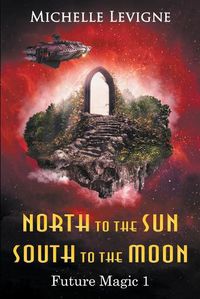 Cover image for North to the Sun, South to the Moon